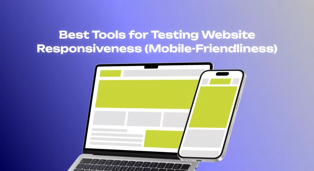 Best Tools for Testing Website Responsiveness (Mobile-Friendliness)
